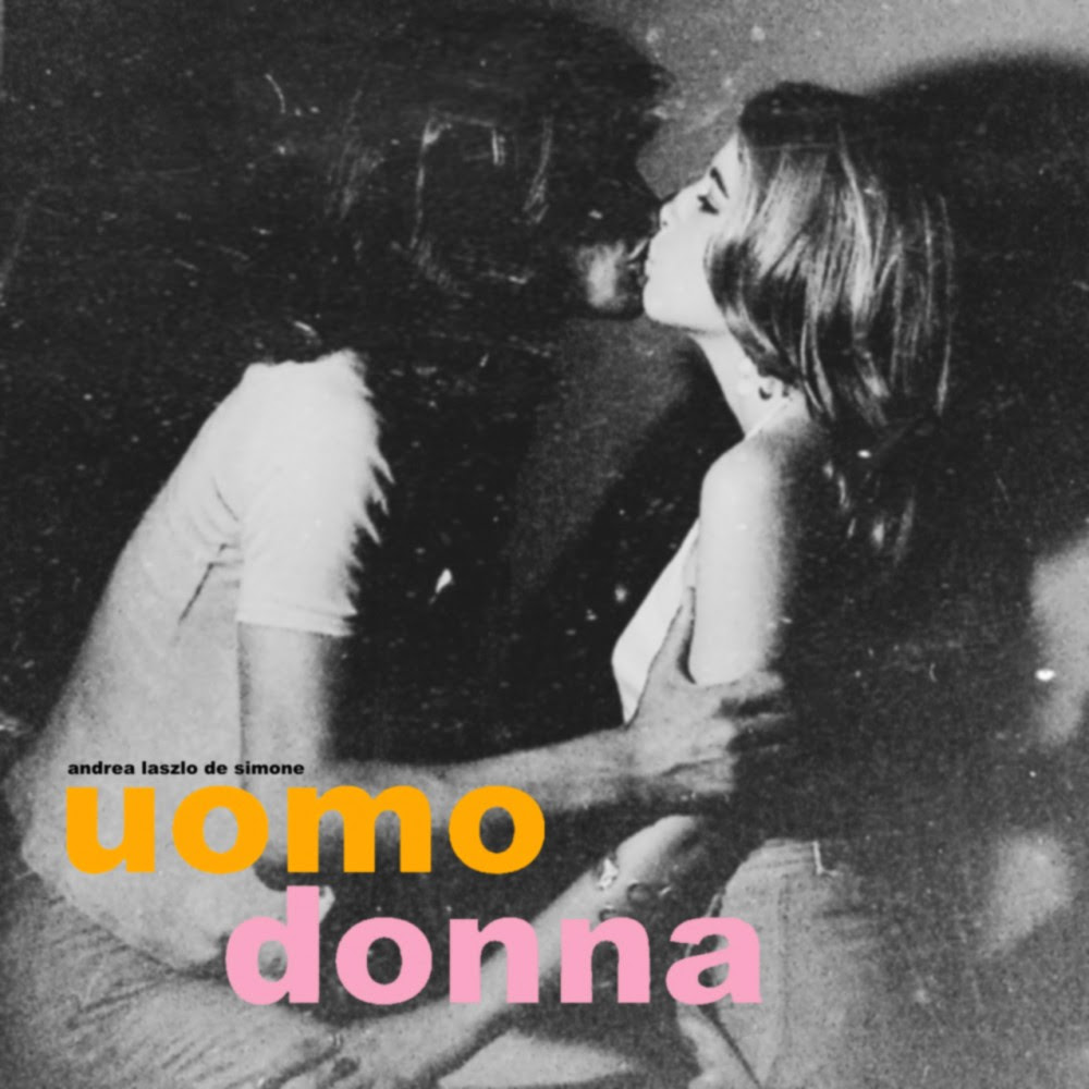 Musica Italiana, Recensioni. Andrea Laszlo De Simone sogna l&#8217;amore in &#8220;Uomo Donna&#8221; e crea un capolavoro
