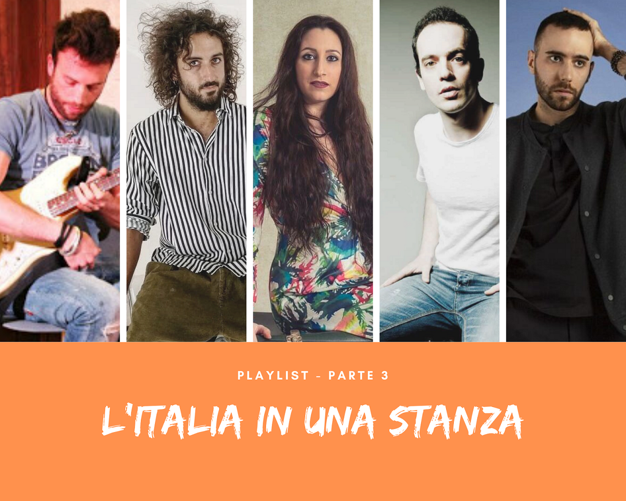 L’Italia in una stanza. Ecco la playlist ‘Parte 3’ dedicata agli artisti da scoprire!