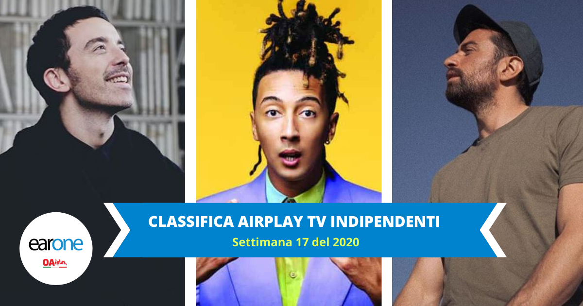 Classifica invariata: Top 10 airplay tv indipendenti settimana 17 2020 earone