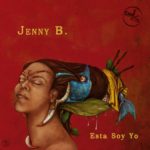 “Esta soy yo”, nove anni fa usciva l’album più ambizioso di Jenny B