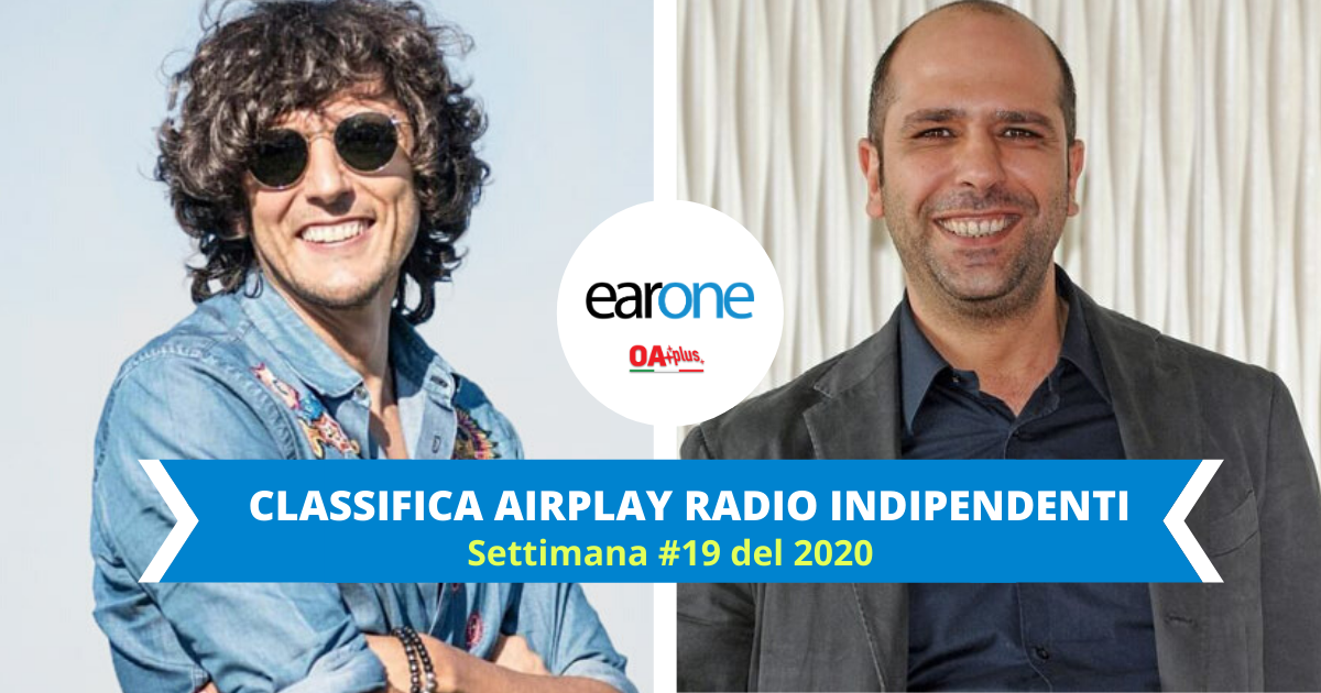 earone airplay indipendneti radio: settimana 18 2020