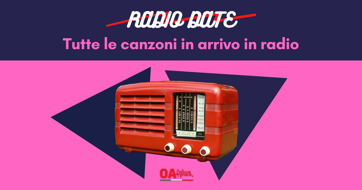 radio date: tutte le nuove canzoni che saranno in rotazione