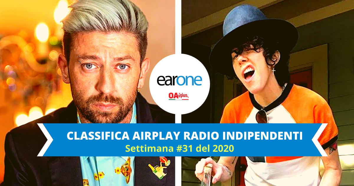 earone classifica radio airplay indipendenti settimana 31 20202