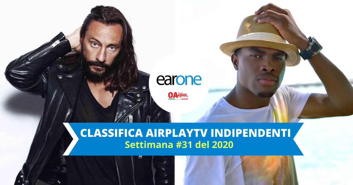 Earone Classifica Airplay TV Indipendenti, settimana 31 del 2020: Bob Sinclar & Omi volano alla #1. New Entry LP con “The one that you love”