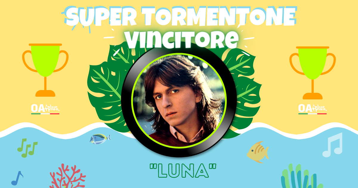 SUPER TORMENTONE: &#8220;Luna&#8221; batte &#8220;Sai che è un attimo&#8221;, Gianni Togni vince il contest di OA Plus!
