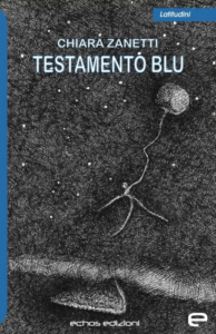 Chiara Zanetti - Testamento blu