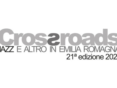 Crossroads 2021, jazz e altro in Emilia Romagna. Ecco il cast artisti e il calendario concerti del Festival