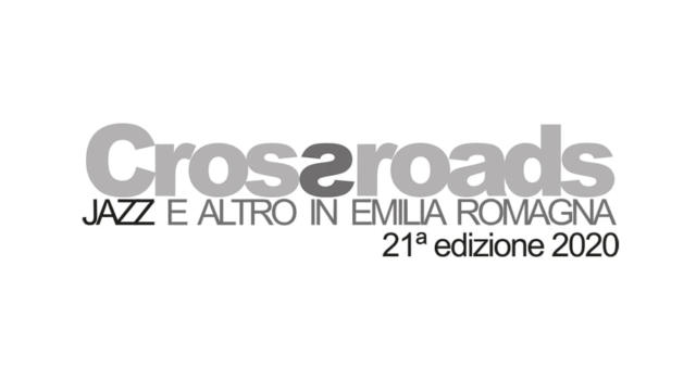 Crossroads 2021, jazz e altro in Emilia Romagna. Ecco il cast artisti e il calendario concerti del Festival
