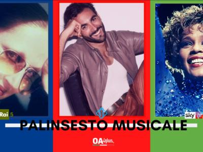 Rubrica, PALINSESTO MUSICALE: Mina, Marco Mengoni, Whitney Houston