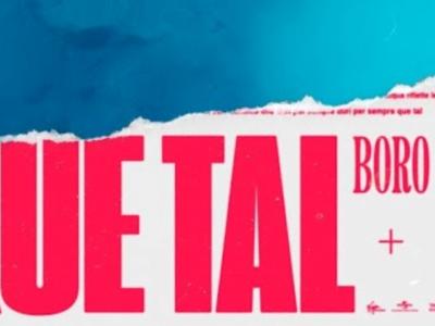 Boro Boro e Cara arrivano in ritardo con “Que tal”