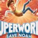 Superworld: Save Noah annunciato il film sul Best Seller