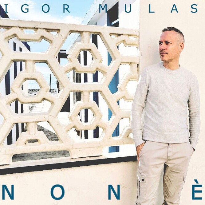 'Non è': il nuovo singolo di Igor Mulas