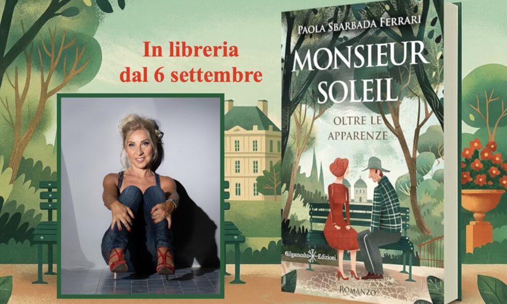 Paola Sbarbada Ferrari - Monsieur Soleil - Oltre le apparenze