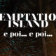 "Temptation Island, e poi... e poi...”: ecco quando va in onda lo speciale tanto atteso